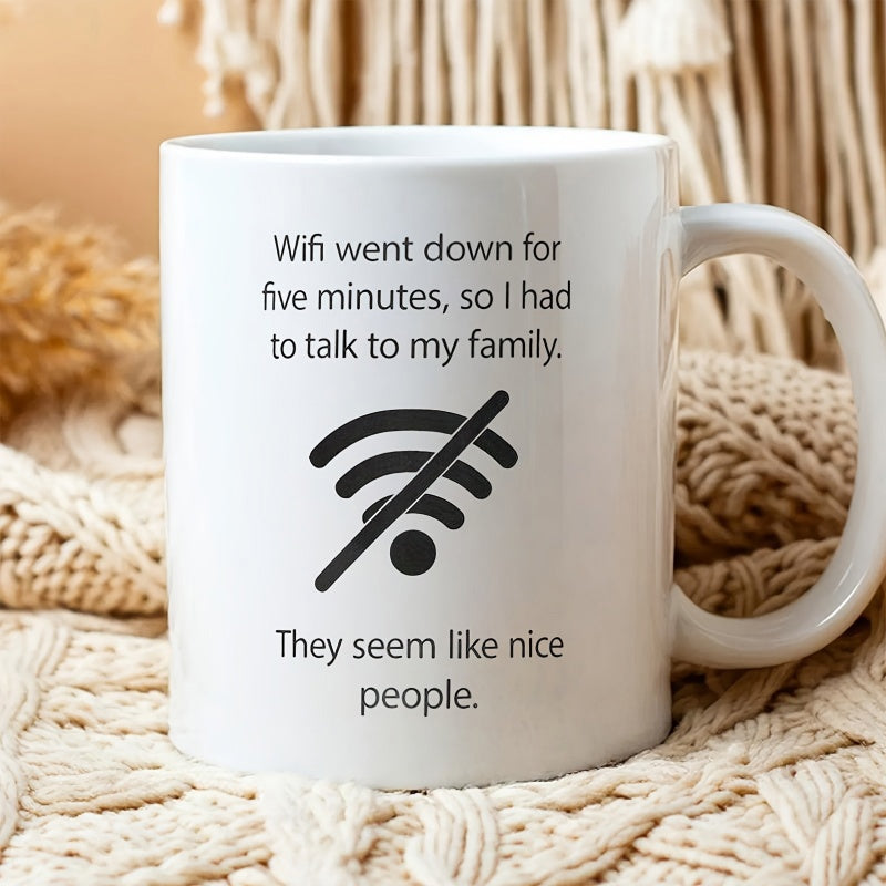 Tailorly White Ceramic 11 oz Mug - Wifi Went Down For Five Minutes So I Had To Talk To My Family They Seem Like Nice People Minimalist Black Illustration Showing