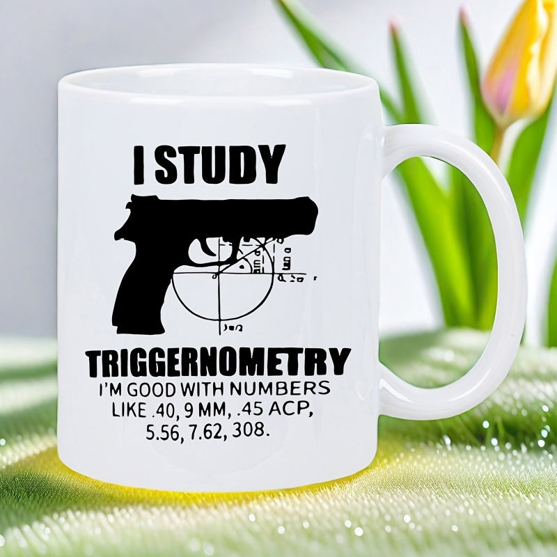 Tailorly White Ceramic 11 oz Mug - I Study Triggernometry Im Good With Numbers Like 40 9 MM 45 ACP 5 56 7 62 308 Sleek Black Silhouette With Technical Mathematical