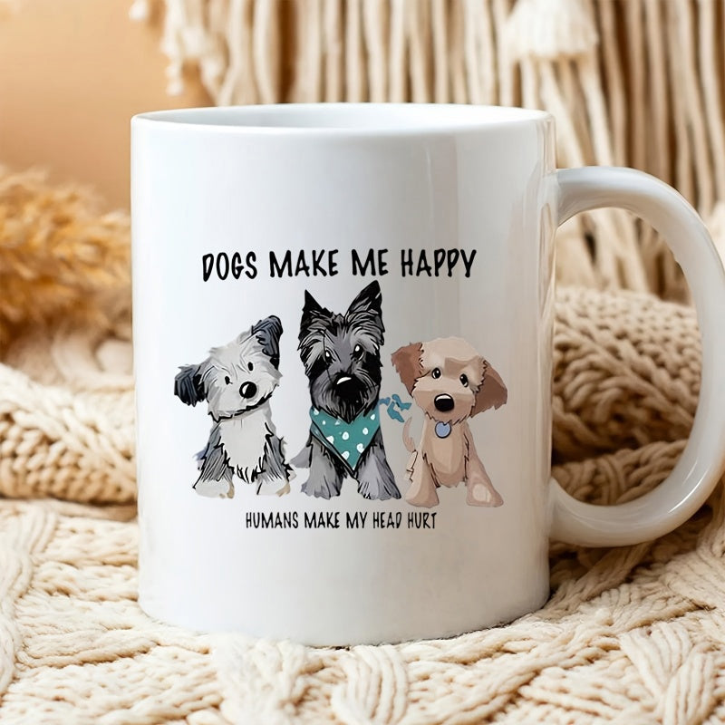 Tailorly White Ceramic 11 oz Mug - Dogs Make Me Happy Humans Make My Head Hurt Three Adorable Hand Drawn Illustrated Puppies Sitting In A Row Dogs