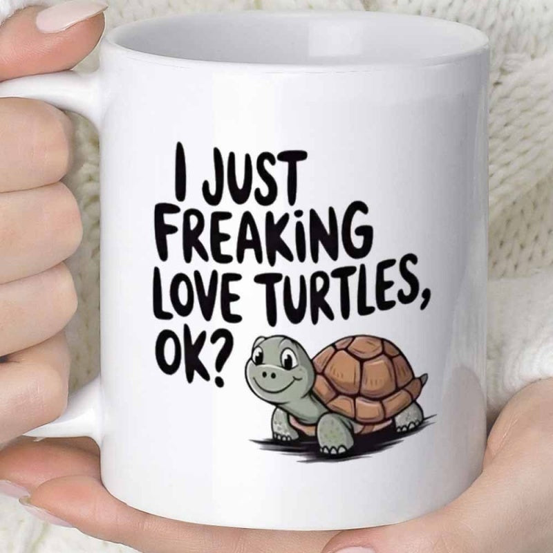 Tailorly White Ceramic 11 oz Mug - I Just Freaking Love Turtles Ok Happy Cartoon Reptile With Brown Shell Smiling On White Background Turtle