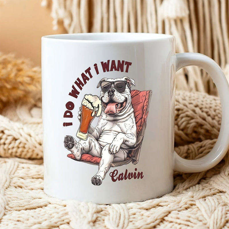 Tailorly White Ceramic 11 oz Mug - I Do What I Want Calvin Relaxed White Dog Wearing Sunglasses Enjoying A Cold Frothy Beer Bulldog