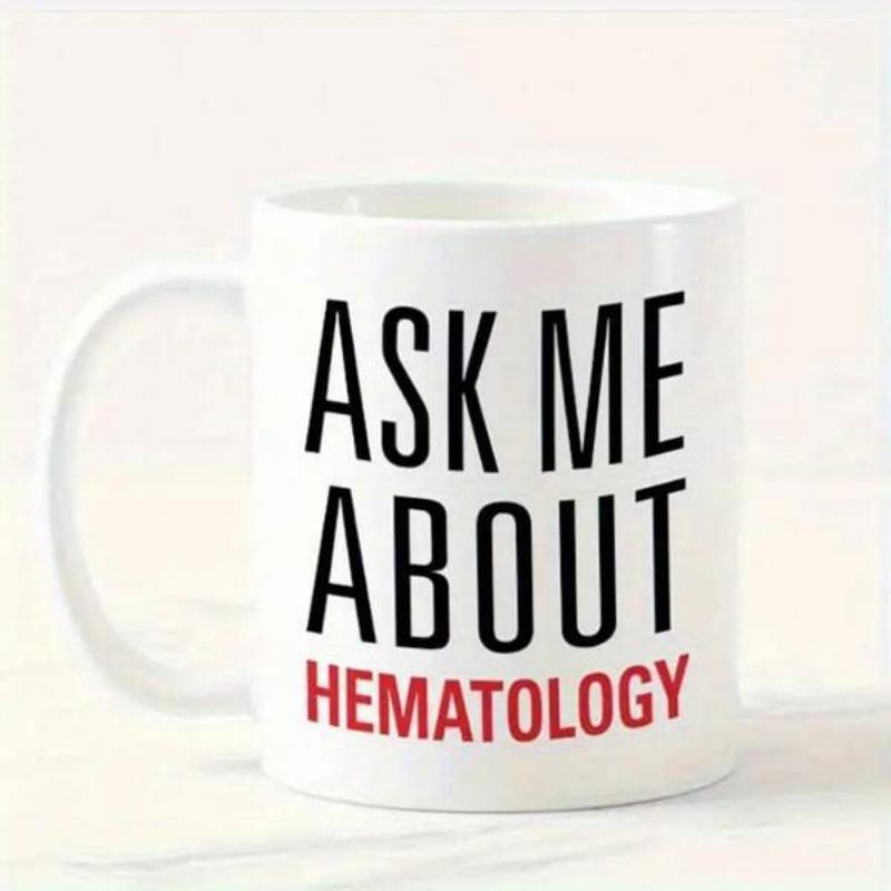 Tailorly White Ceramic 11 oz Mug - Ask Me About Hematology Clean With Bold Professional Medical Themed Typography Mug