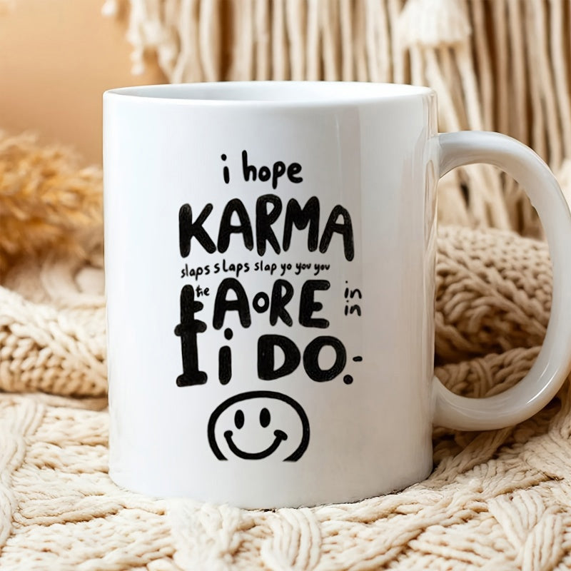 Tailorly White Ceramic 11 oz Mug - I Hope Karma Slaps You In The Face Before I Do Sleek Featuring Bold Handwritten Typography And Minimalist Smiley Mug