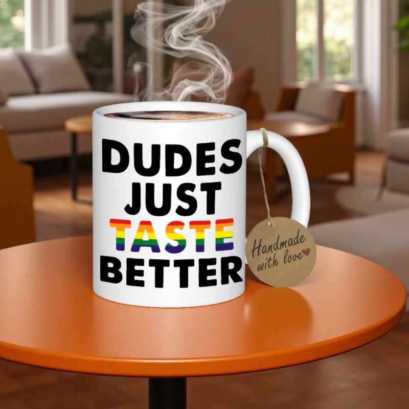 Tailorly White Ceramic 11 oz Mug - Dudes Just Taste Better Bold Rainbow Text Printed On A White Ceramic Beverage Mug