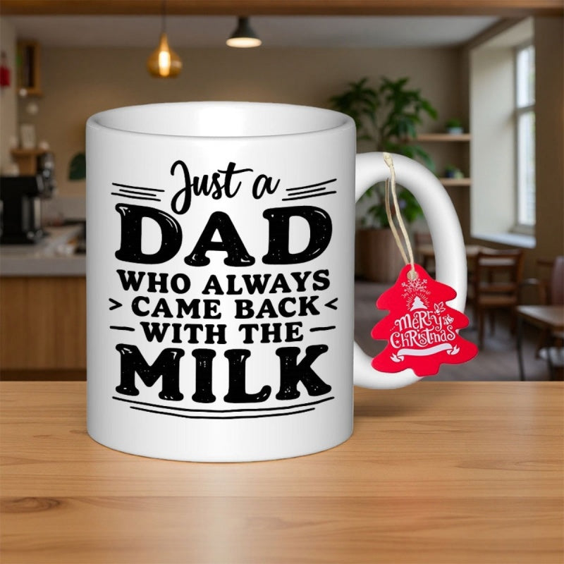 Tailorly White Ceramic 11 oz Mug - Just A Dad Who Always Came Back With The Milk Bold Typography Design Featuring Minimalist Lines And Classic Decorative Elements