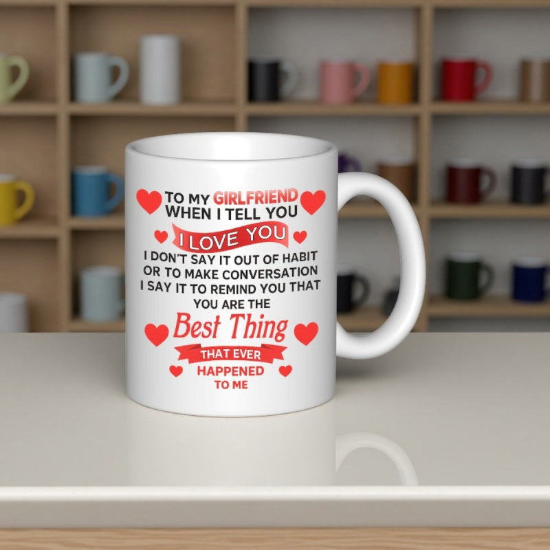 Tailorly White Ceramic 11 oz Mug - To My Girlfriend I Love You Best Thing Sentimental Script Surrounded By Small Red Hearts With Decorative Ribbon Banner Mug