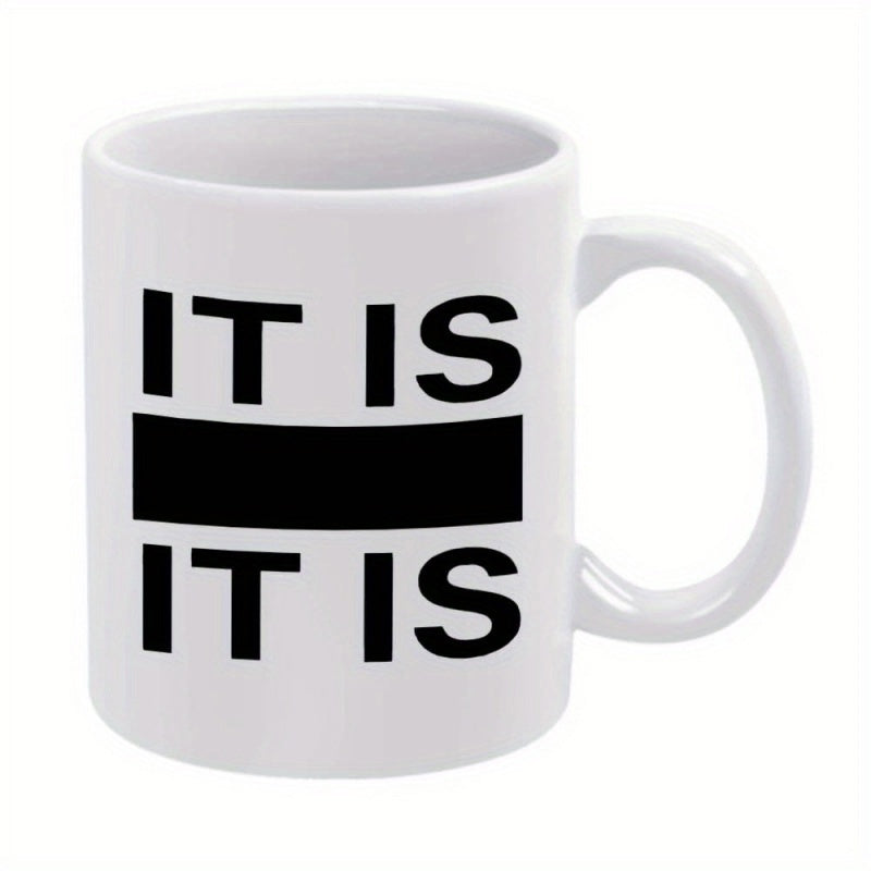 Tailorly White Ceramic 11 oz Mug - It Is It Is Minimalist Black Typography Layout With A Center Bold Graphic Horizontal Bar Mug