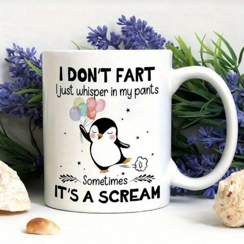 Tailorly White Ceramic 11 oz Mug - I Don't Fart I Just Whisper In My Pants Sometimes It's A Scream Adorable Cartoon Penguin Holding Colorful Balloons While Doing A