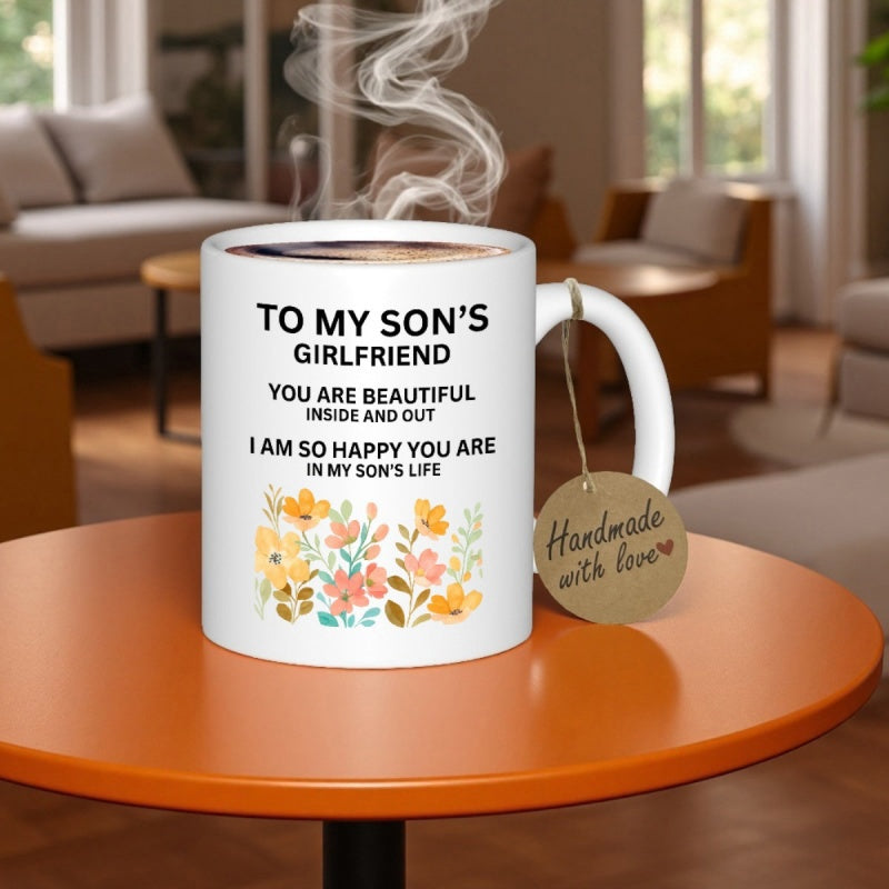 Tailorly White Ceramic 11 oz Mug - To My Sons Girlfriend You Are Beautiful Inside And Out I Am So Happy You Are In My Sons Life Delicate Watercolor Floral Garden
