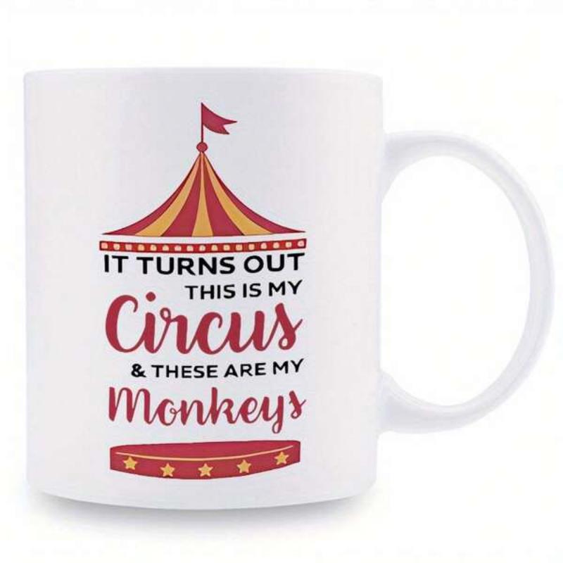 Tailorly White Ceramic 11 oz Mug - It Turns Out This Is My Circus And These Are My Monkeys Classic Red Striped Big Top Standing Above Stylized Performance Stage