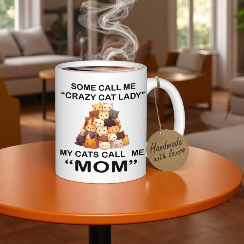 Tailorly White Ceramic 11 oz Mug - Some Call Me Crazy Cat Lady My Cats Call Me Mom Cute Kittens Piled Together In A Tall Stack Cat