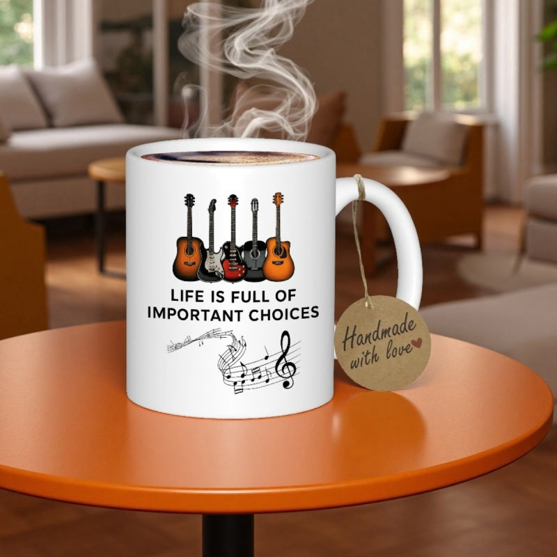 Tailorly White Ceramic 11 oz Mug - Life Is Full Of Important Choices Array Of Acoustic And Electric Guitars Above Flowing Musical Notes Guitar
