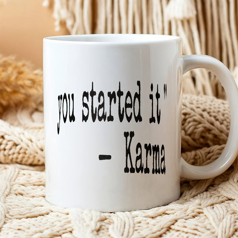 Tailorly White Ceramic 11 oz Mug - You Started It Karma Bold Distressed Black Vintage Lettering Arranged In A Minimalist Style Mug