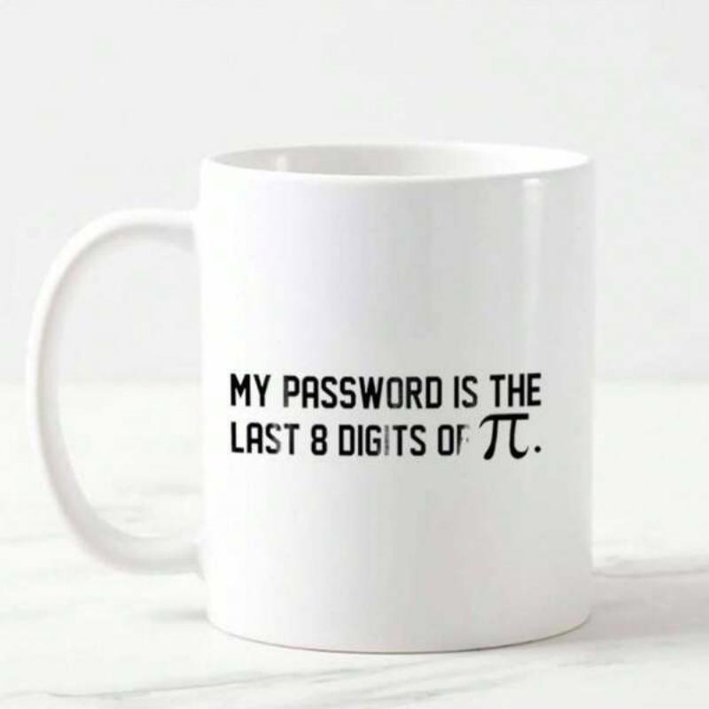 Tailorly White Ceramic 11 oz Mug - My Password Is The Last 8 Digits Of Pi Minimalist Mathematical Joke Design With Clean Black Typography And Pi Symbol Sign