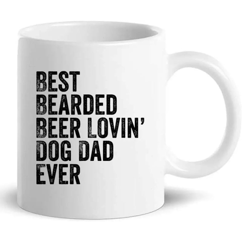 Tailorly White Ceramic 11 oz Mug - Best Bearded Beer Lovin Dog Dad Ever Minimalist White Ceramic Vessel Displaying Rustic Bold Text Layout Mug