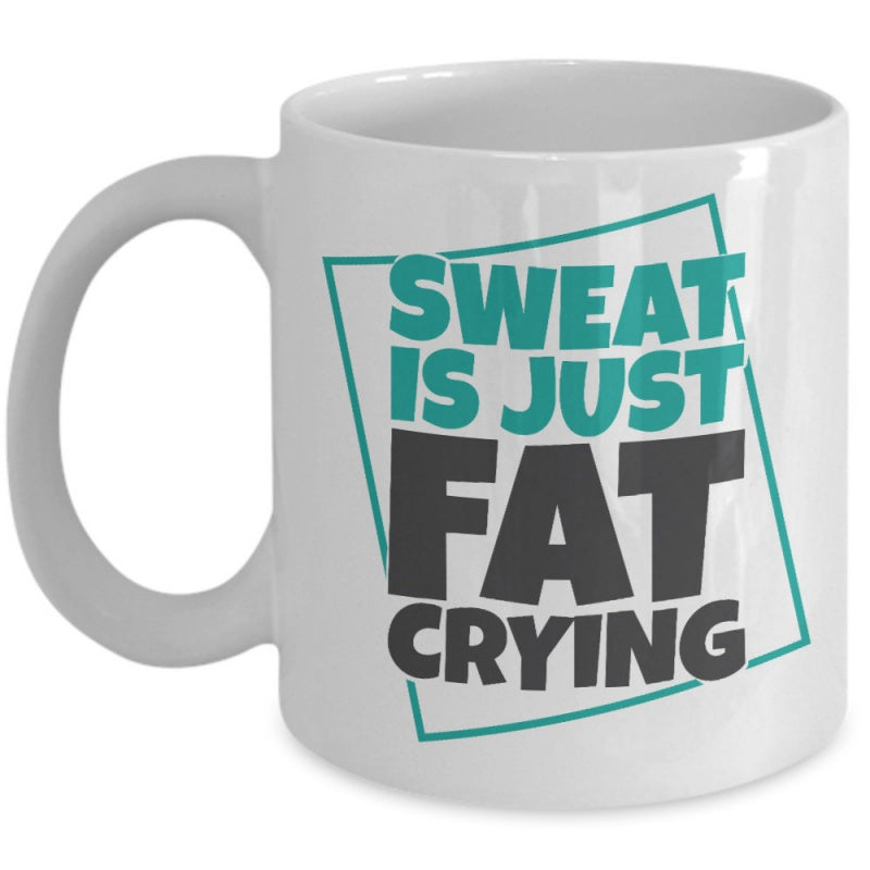 Tailorly White Ceramic 11 oz Mug - Sweat Is Just Fat Crying Bold Typography Inside Slanted Teal Minimalist Square Frame Border Sign