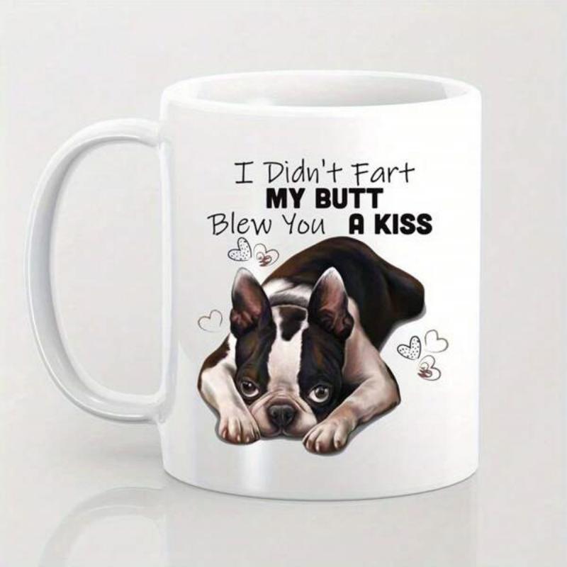 Tailorly White Ceramic 11 oz Mug - I Didn't Fart My Butt Blew You A Kiss Adorable Spotted Boston Terrier Puppy Lying Calmly Surrounded By Delicate Floating Hearts