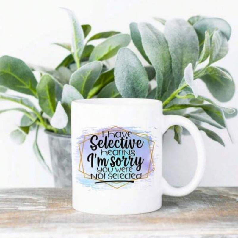 Tailorly White Ceramic 11 oz Mug - I Have Selective Hearing Im Sorry You Were Not Selected Soft Watercolor Splash With Gold Geometric Border Around The Central