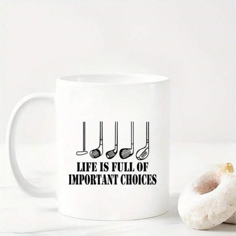Tailorly White Ceramic 11 oz Mug - Life Is Full Of Important Choices Minimalist Black Silhouette Of Various Clubs Standing In A Row Golf Club