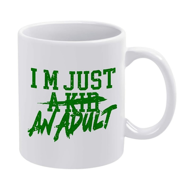 Tailorly White Ceramic 11 oz Mug - Im Just A Kid An Adult Distressed Green Vintage Typography Featuring Bold Brush Strokes Mug