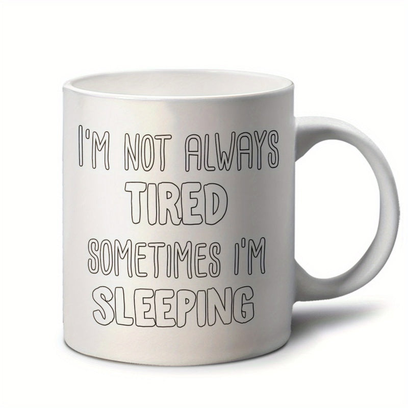 Tailorly White Ceramic 11 oz Mug - I'm Not Always Tired Sometimes I'm Sleeping Modern Minimalist Typography With Clean Hollow Letters And Bold Outlined Font Sign