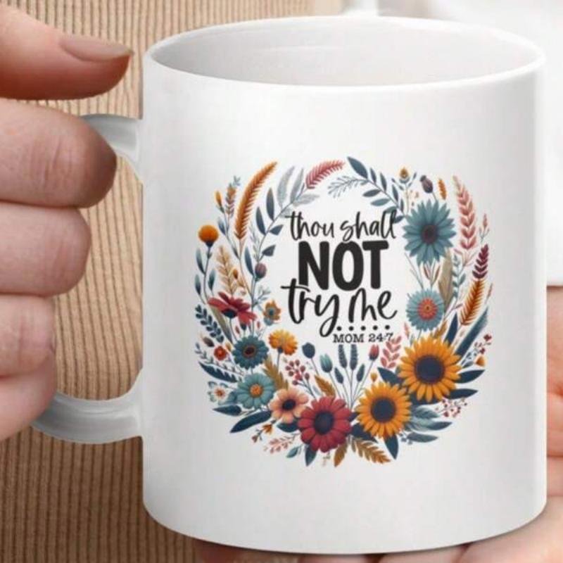 Tailorly White Ceramic 11 oz Mug - Thou Shalt Not Try Me Mom 24 7 Beautiful Colorful Rustic Floral Wreath Featuring Sunflowers And Wildflowers Mug