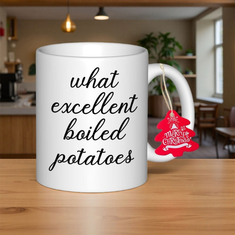 Tailorly White Ceramic 11 oz Mug - What Excellent Boiled Potatoes Minimalist White Ceramic Kitchenware Featuring Elegant Handwritten Script Text On Surface Mug