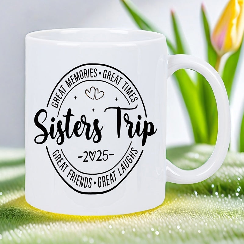 Tailorly White Ceramic 11 oz Mug - Sisters Trip Great Memories Great Times Great Friends Great Laughs 2025 Elegant Black Circular Badge With Delicate Hearts And