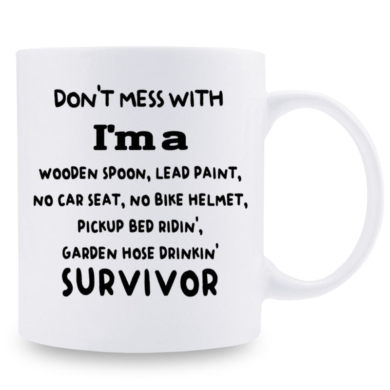 Tailorly White Ceramic 11 oz Mug - Don't Mess With I'm A Wooden Spoon Lead Paint No Car Seat No Bike Helmet Pickup Bed Ridin' Garden Hose Drinkin' Survivor Clean