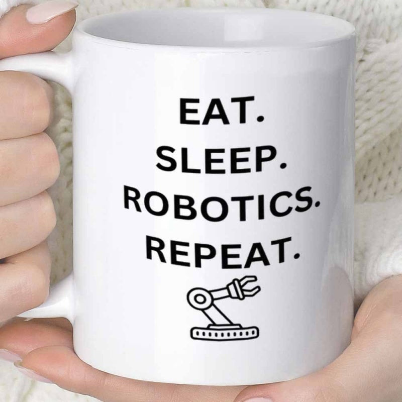 Tailorly White Ceramic 11 oz Mug - Eat Sleep Robotics Repeat Industrial Linear Robotic Arm With Modern Precision Gripper Robotics