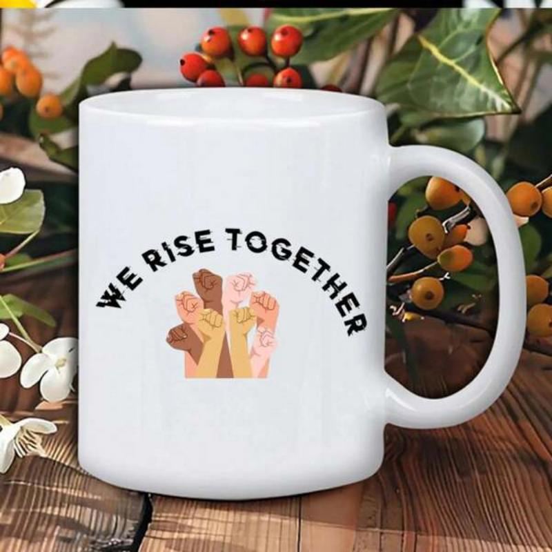 Tailorly White Ceramic 11 oz Mug - We Rise Together Powerful Raised Fists Showing Unity And Solidarity Among Diverse People Fist