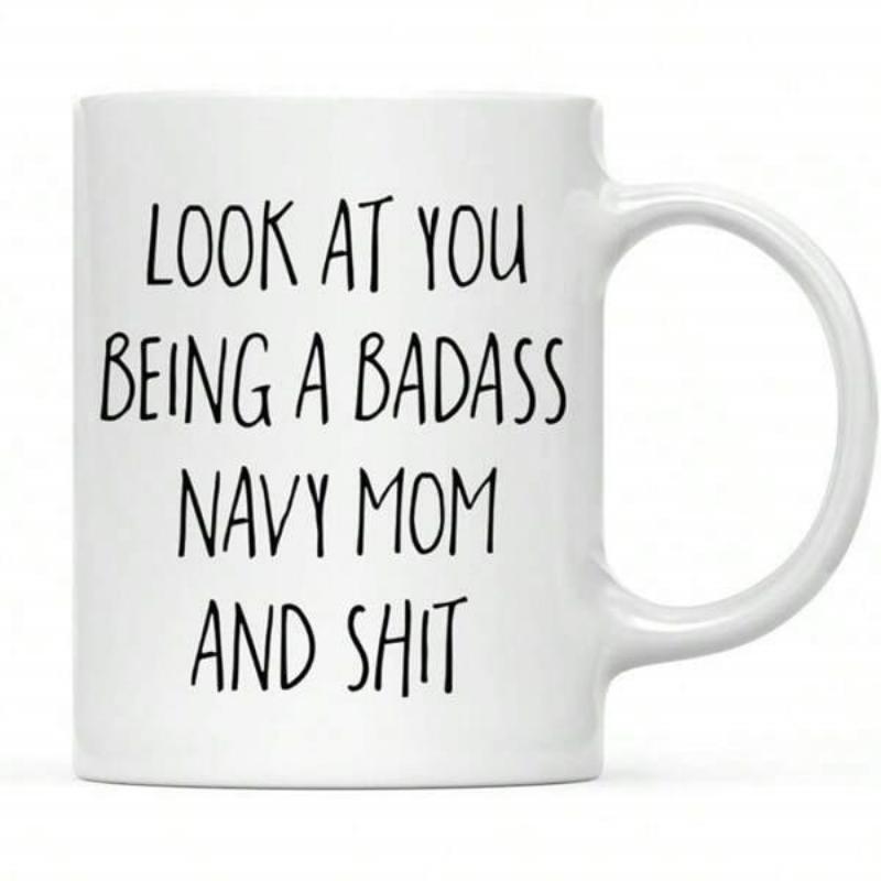 Tailorly White Ceramic 11 oz Mug - Look At You Being A Badass Navy Mom And Shit Minimalist Black Script On A Smooth Polished Ceramic White Surface Mug