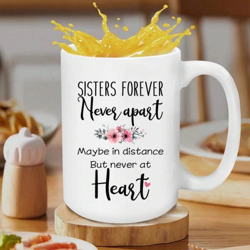 Tailorly White Ceramic 11 oz Mug - Sisters Forever Never Apart Maybe In Distance But Never At Heart Blooming Pink Flowers With Elegant Green Leaves On Polished