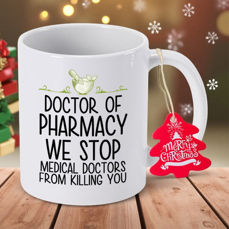 Tailorly White Ceramic 11 oz Mug - Doctor Of Pharmacy We Stop Medical Doctors From Killing You Traditional Green Pharmaceutical Mortar And Pestle With Elegant