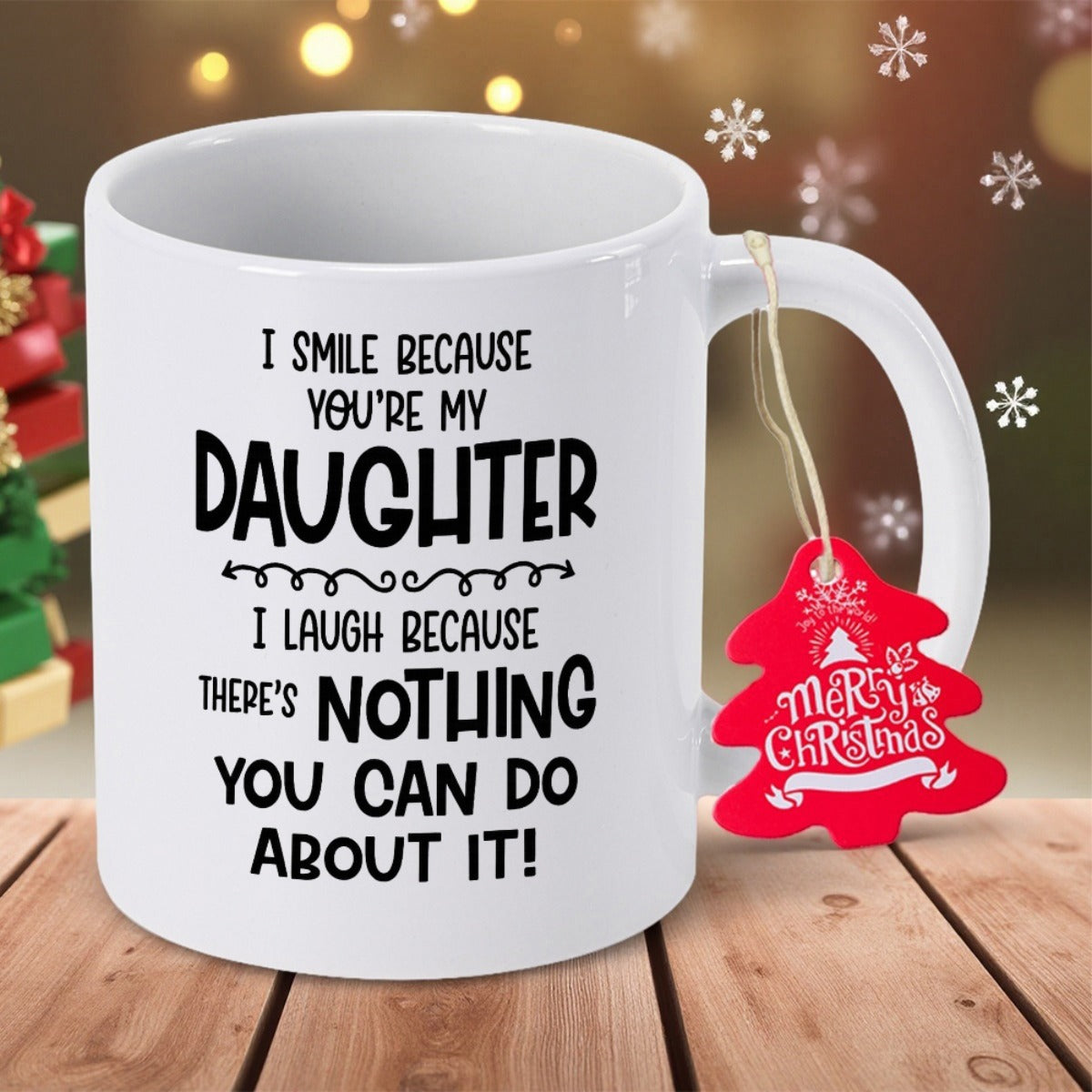 Tailorly White Ceramic 11 oz Mug - I Smile Because Youre My Daughter I Laugh Because Theres Nothing You Can Do About It Merry Christmas Minimalist Featuring