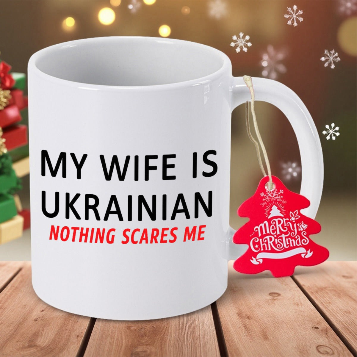Tailorly White Ceramic 11 oz Mug - My Wife Is Ukrainian Nothing Scares Me Bold Black Typography With Striking Red Text On Clean Background Slogan