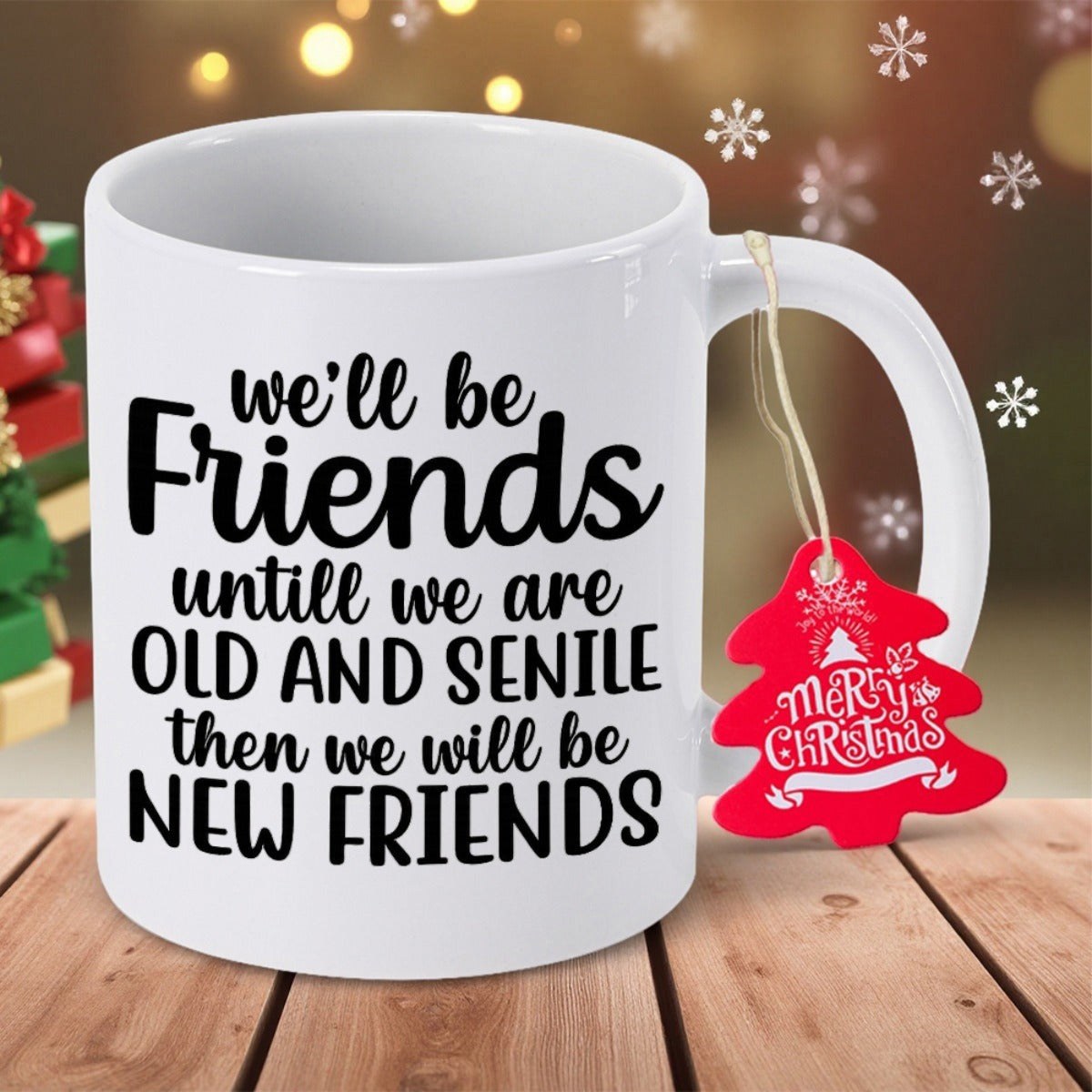 Tailorly White Ceramic 11 oz Mug - Well Be Friends Until We Are Old And Senile Then We Will Be New Friends Minimalist White Ceramic Drinking Cup Featuring A Small