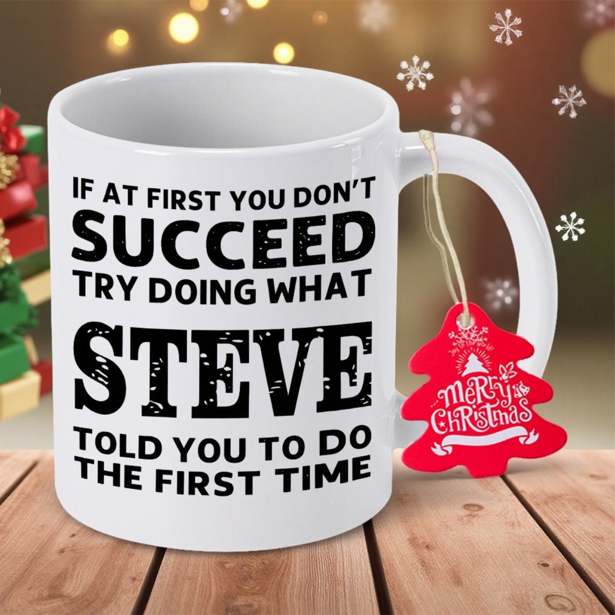 Tailorly White Ceramic 11 oz Mug - If At First You Don't Succeed Try Doing What Steve Told You To Do The First Time White Ceramic Material Featuring Bold Black