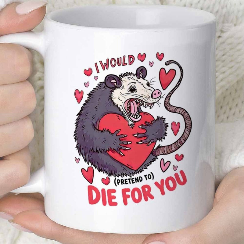 Tailorly White Ceramic 11 oz Mug - I Would Pretend To Die For You Screaming Cartoon Animal Clinging To Large Red Heart Opossum