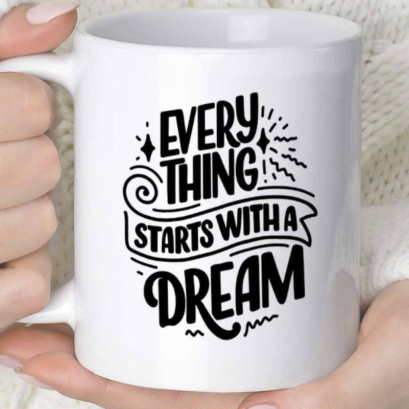 Tailorly White Ceramic 11 oz Mug - Everything Starts With A Dream Elegant Hand Lettered Inspirational Quote With Decorative Swirls And Shining Stars Sign