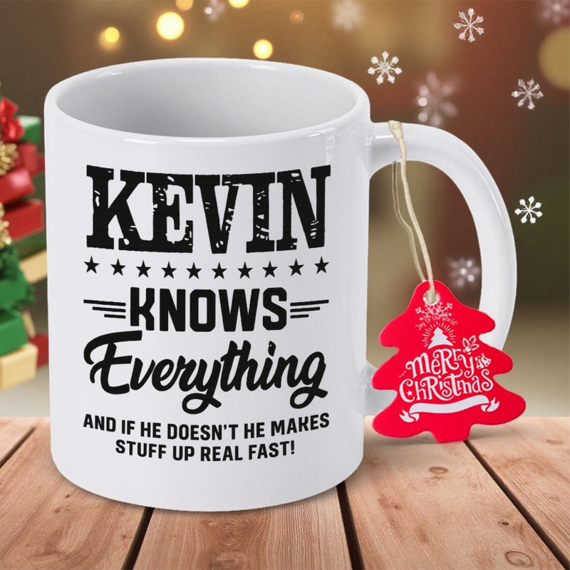 Tailorly White Ceramic 11 oz Mug - Kevin Knows Everything And If He Doesnt He Makes Stuff Up Real Fast Simple White Ceramic Cup Featuring Bold Black Decorative