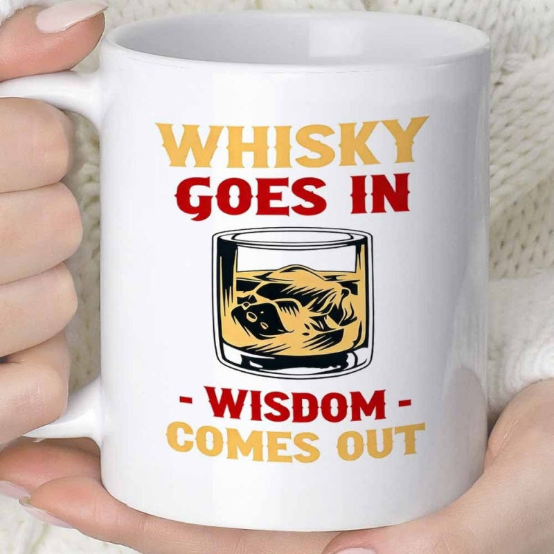 Tailorly White Ceramic 11 oz Mug - Whisky Goes In Wisdom Comes Out Iced Amber Liquid Poured Inside A Classic Heavy Crystal Glass