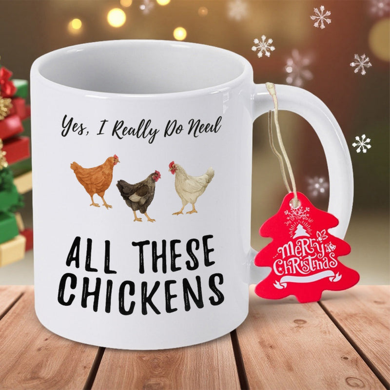 Tailorly White Ceramic 11 oz Mug - Yes I Really Do Need All These Chickens Realistic Farm Poultry Standing Together In A Neat Horizontal Row Chicken