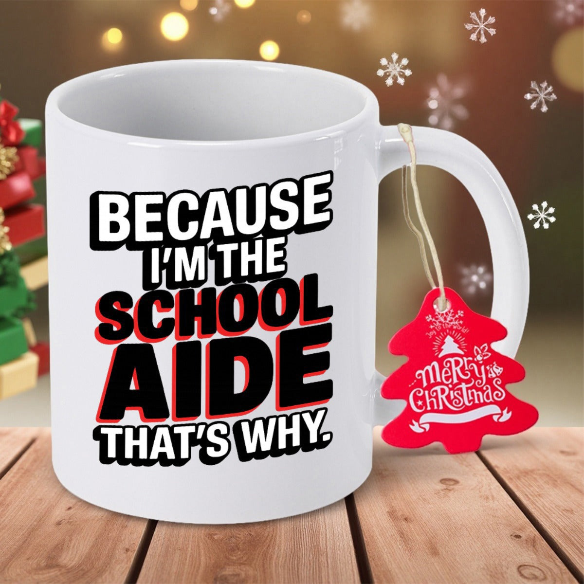 Tailorly White Ceramic 11 oz Mug - Because Im The School Aide Thats Why Minimalist White Ceramic Vessel Displaying Bold Professionally Inspired Typographical