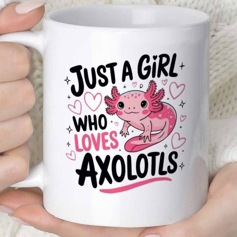 Tailorly White Ceramic 11 oz Mug - Just A Girl Who Loves Axolotls Adorable Pink Cartoon Salamander Surrounded By Tiny Floating Hearts And Sparkles Axolotl