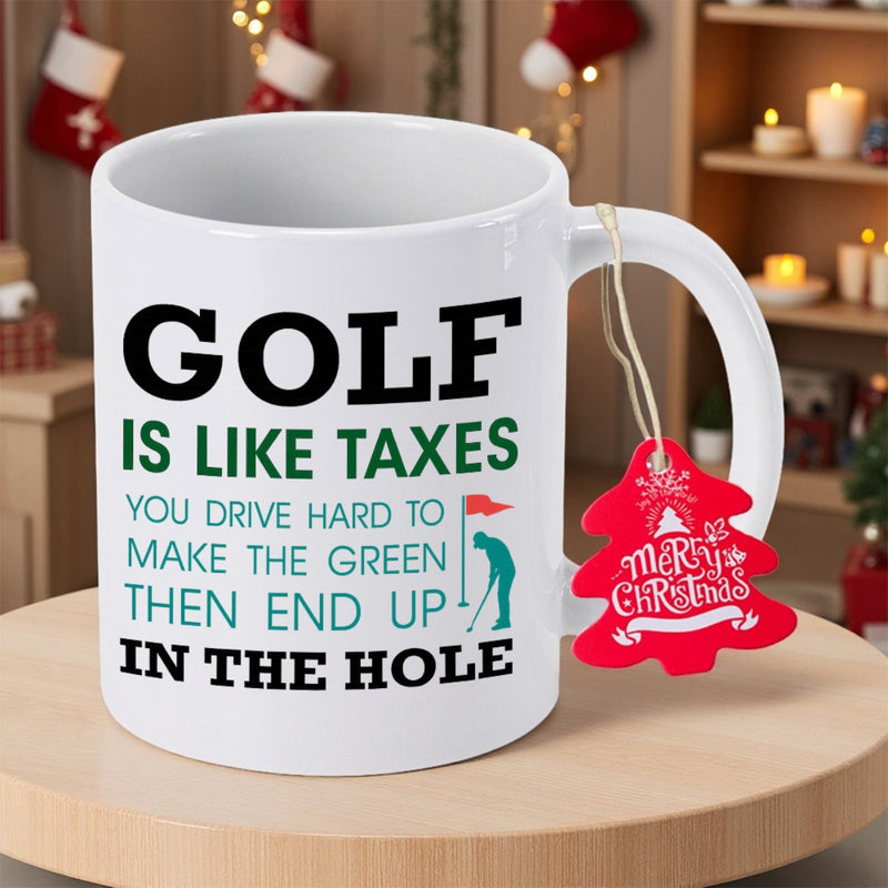Tailorly White Ceramic 11 oz Mug - Golf Is Like Taxes You Drive Hard To Make The Green Then End Up In The Hole Simple Golfer Silhouette Standing Near Red Flag On