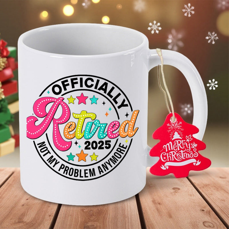 Tailorly White Ceramic 11 oz Mug - Officially Retired 2025 Not My Problem Anymore Colorful Script Text With Decorative Stars In Circular Arrangement Mug