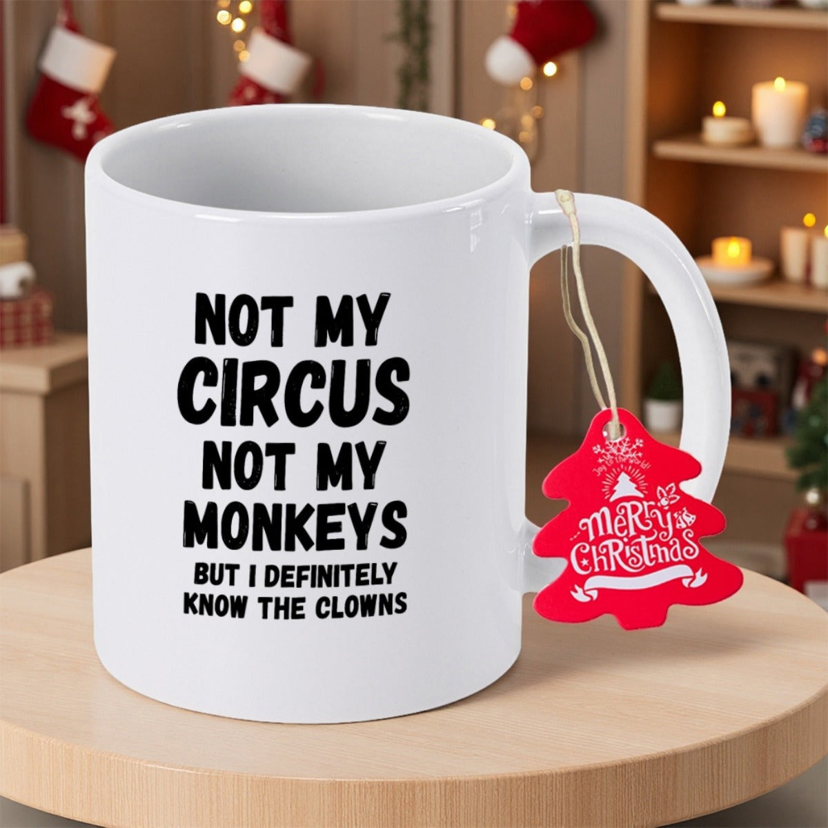 Tailorly White Ceramic 11 oz Mug - Not My Circus Not My Monkeys But I Definitely Know The Clowns Bold Black Lettering On A Minimalist Smooth White Surface Quote