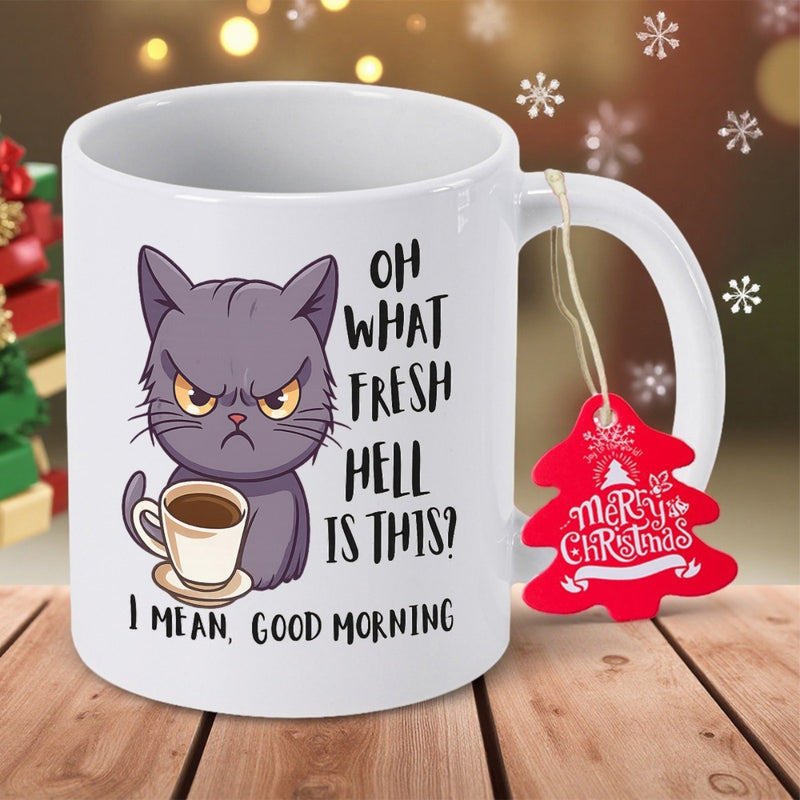 Tailorly White Ceramic 11 oz Mug - Oh What Fresh Hell Is This I Mean Good Morning Grumpy Grey Cartoon Cat Sitting With A Small Steaming Coffee Cup Cat
