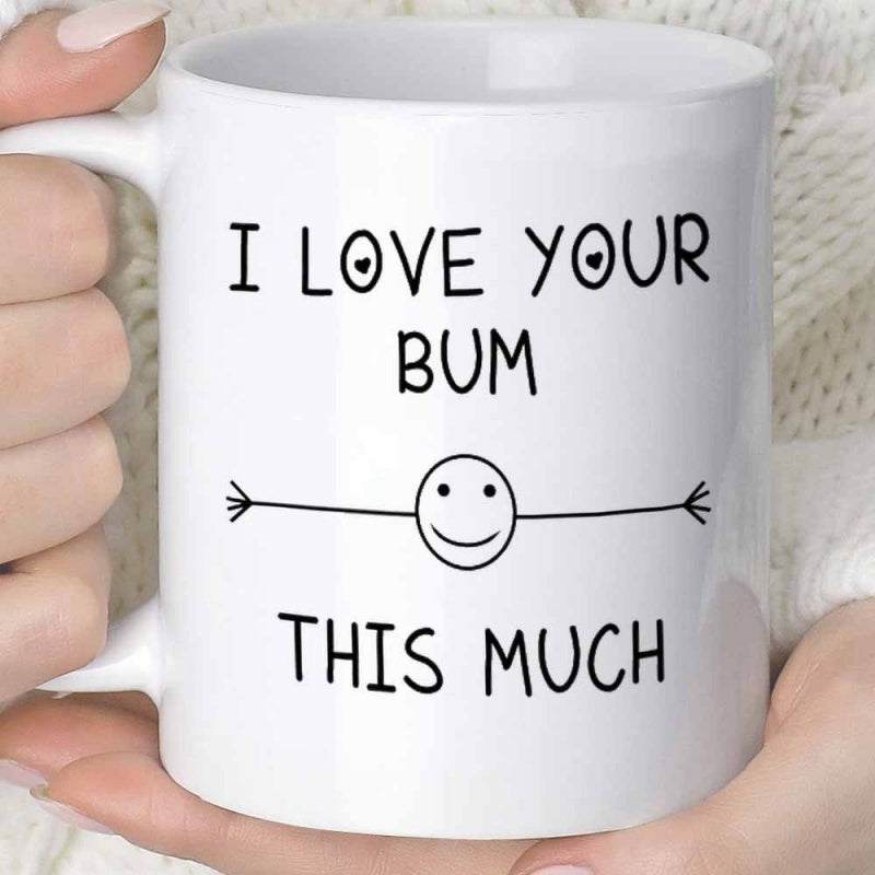 Tailorly White Ceramic 11 oz Mug - I Love Your Bum This Much Hand Drawn Smiley Face With Long Arms Reaching Outwards Mug